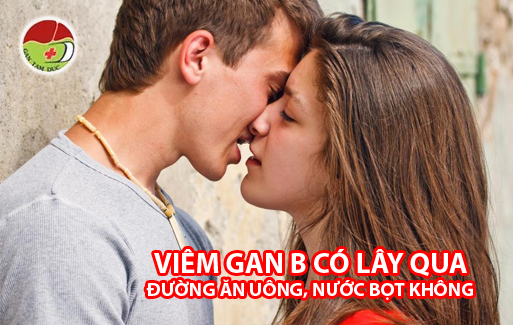 Bệnh viêm gan B có lây qua đường ăn uống, nước bọt không? 1 viem gan b co lay qua duong an uong nuoc bot khong