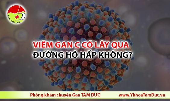 viem gan c co lay qua duong ho hap khong