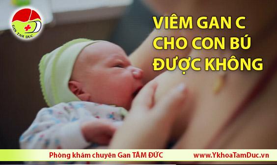 viem gan c cho con bu duoc khong