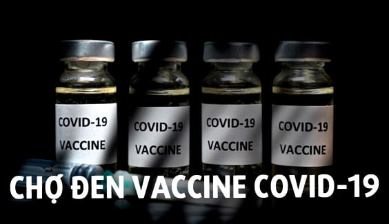 Chợ đen vaccine Covid-19 4 tin tuc covid-19 cho den vaccine covid-19