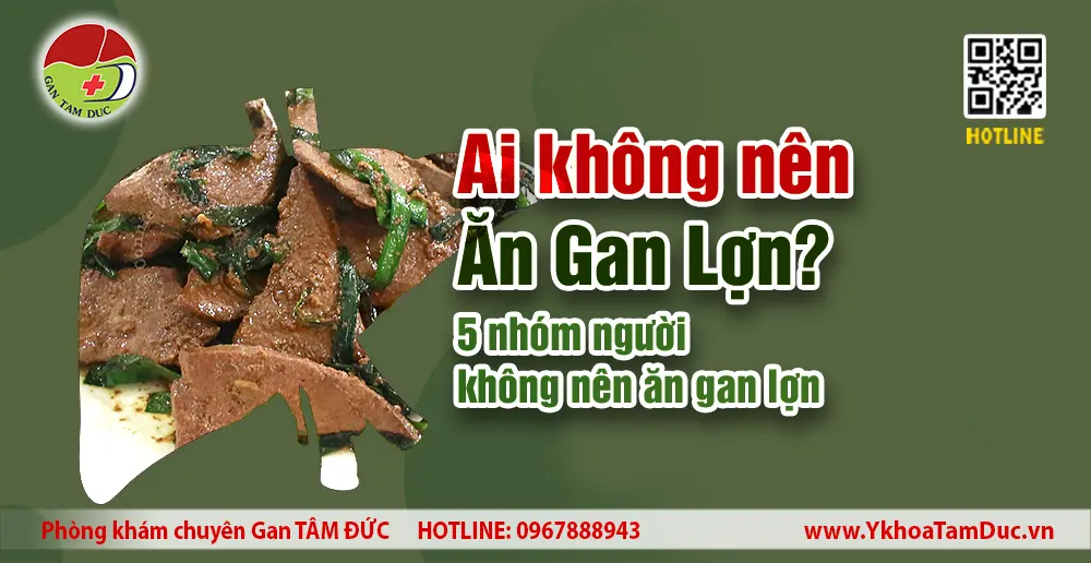 Ai không nên ăn gan lợn – 5 nhóm người được bác sĩ khuyến cáo không dùng